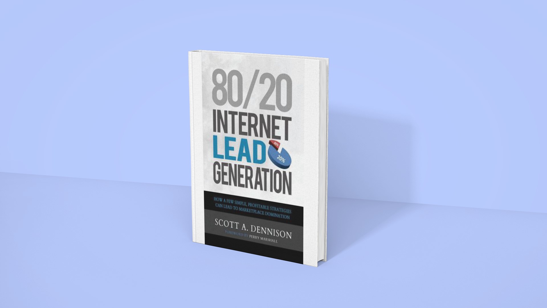 80/20 Internet Lead Generation - Scott A. Dennison