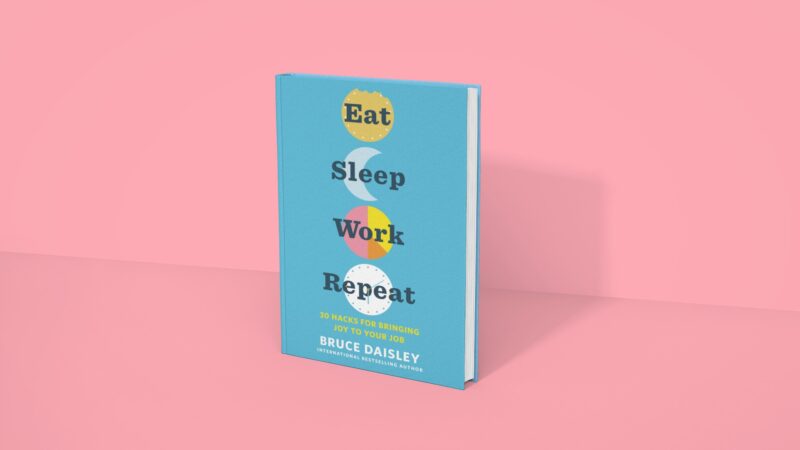 Eat Sleep Work Repeat - Bruce Daisley