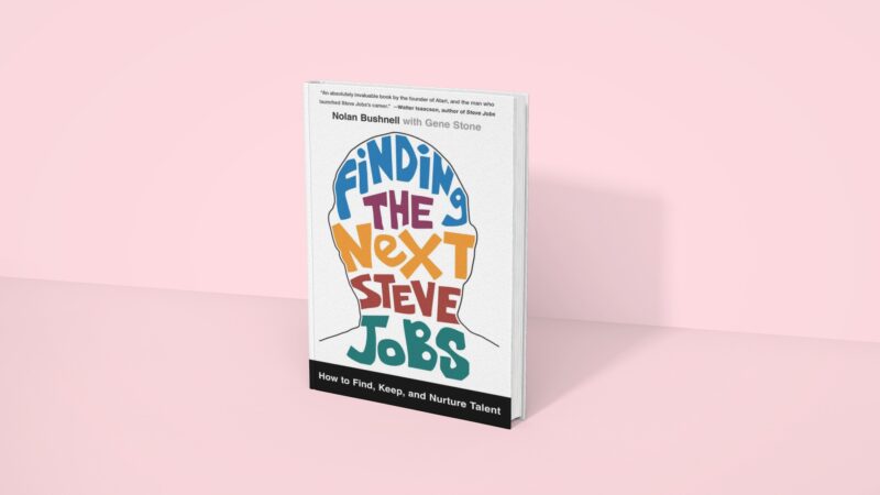 Finding the Next Steve Jobs - Nolan Bushnell