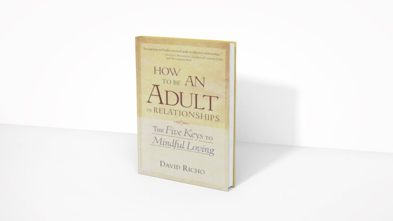 How to Be an Adult in Relationships - David Richo