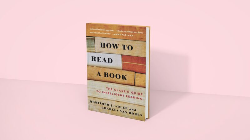 How to Read a Book - Mortimer J. Adler and Charles van Doren