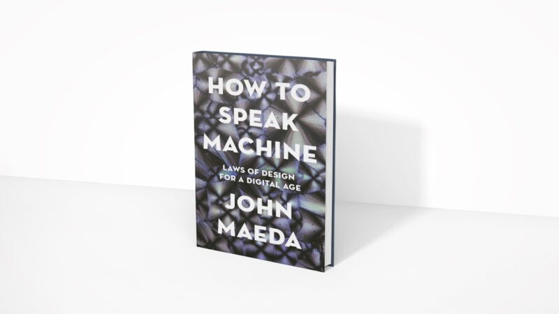 How to Speak Machine - John Maeda