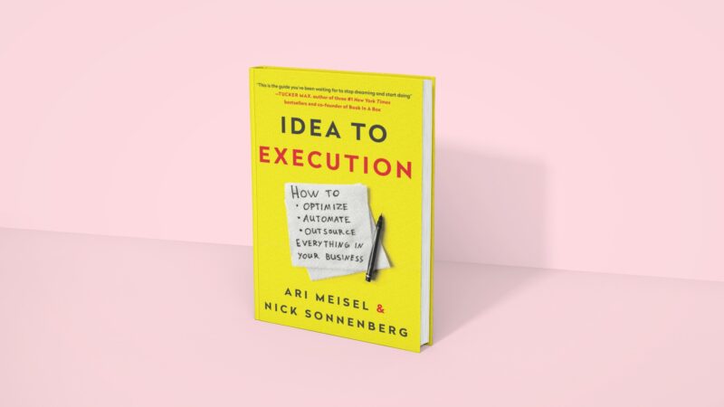 Idea to Execution - Ari Meisel and Nick Sonnenberg