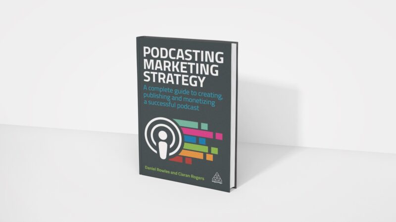 Podcasting Marketing Strategy - Daniel Rowles and Ciaran Rogers