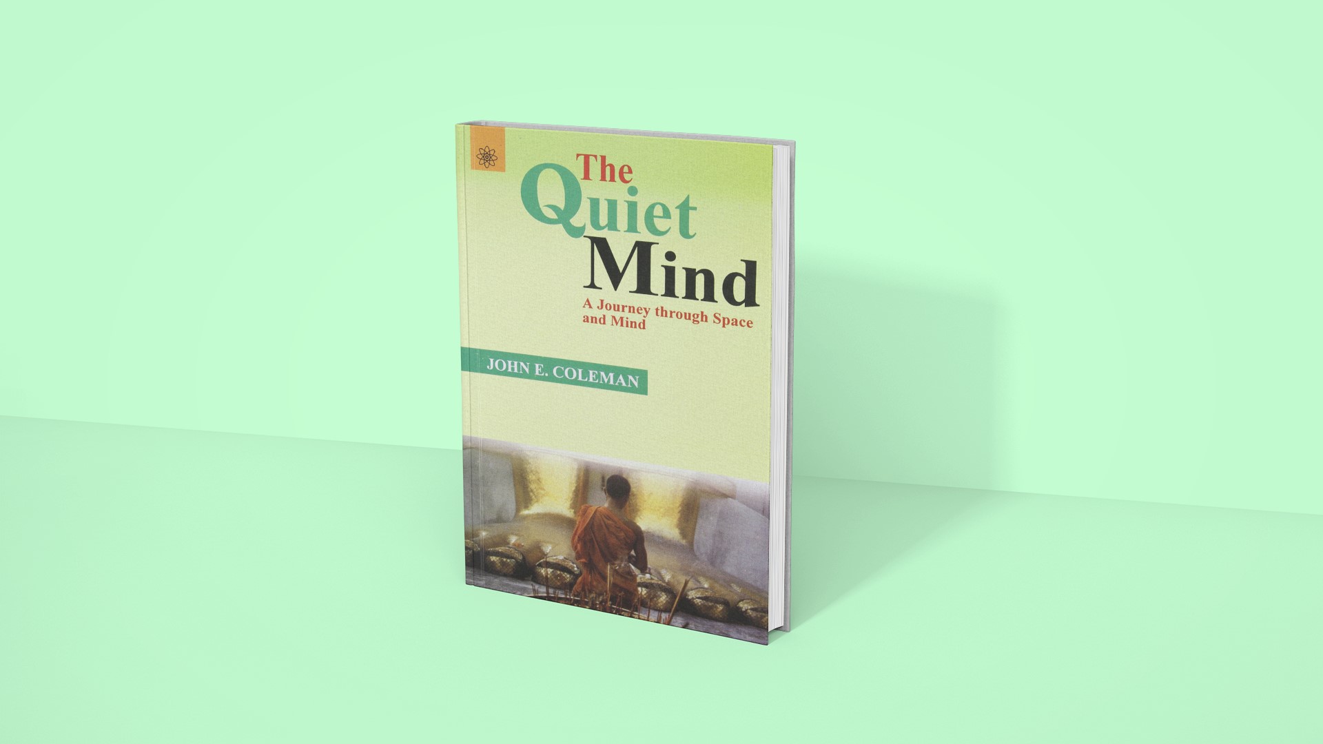 The Quiet Mind - John E. Coleman