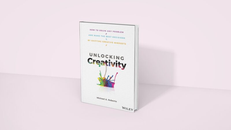Unlocking Creativity - Michael Roberto