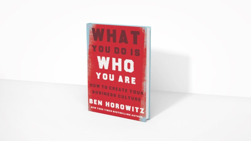 What You Do Is Who You Are - Ben Horowitz