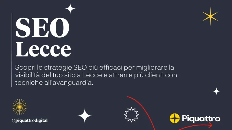 SEO Lecce: Scopri le strategie SEO per migliorare la visibilità del tuo sito a Lecce e attrarre più clienti. @piquattrodigital Piquattro.