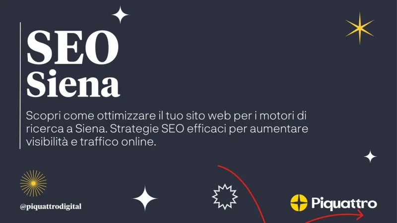 SEOSiena. Scopri come ottimizzare il tuo sito web per i motori di ricerca. Strategia SEO efficace per aumentare visibilità e traffico online. Logo Piquattro in basso a destra.