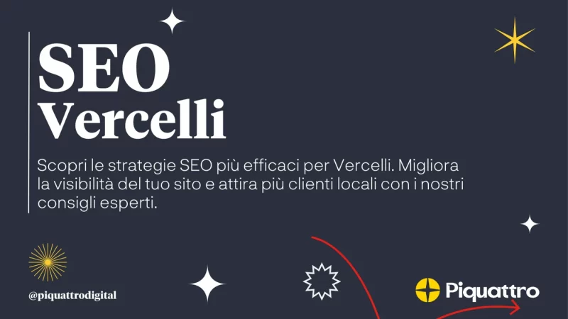 Grafica testuale che promuove servizi SEO a Vercelli. Lo sfondo scuro presenta design minimalisti a stelle e cerchi. Pubblicizza strategie per migliorare la visibilità del sito web e attrarre clienti locali.