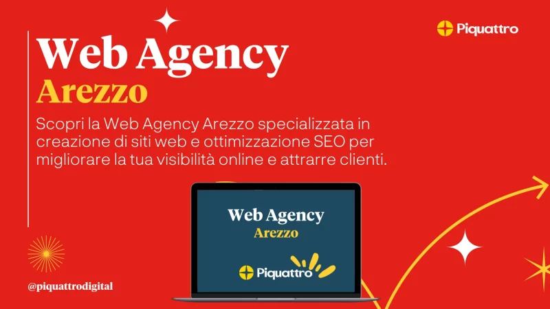 Una grafica rossa che promuove la Web Agency Arezzo, specializzata nella creazione di siti web e nell'ottimizzazione SEO per migliorare la visibilità online e attrarre clienti. Presenta un laptop e il logo Piquattro.