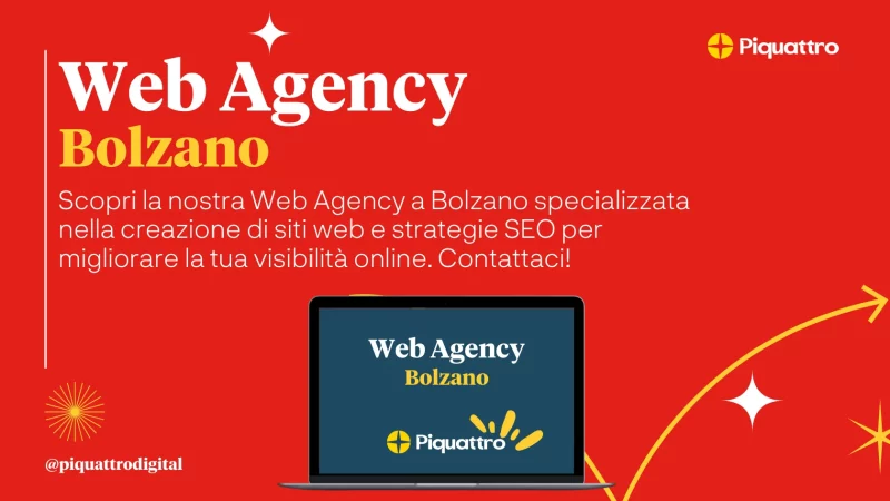 Una pubblicità rossa per "Web Agency Bolzano" con testo giallo e bianco e una grafica di un computer portatile. Mette in evidenza la loro specializzazione in web design e strategie SEO. Il logo di Piquattro è in alto e in basso.