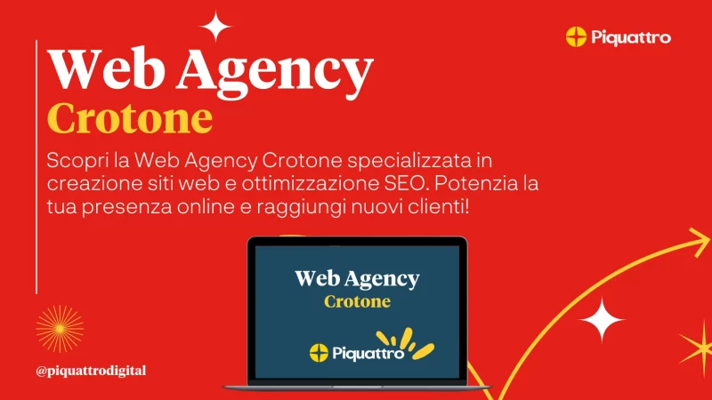 Pubblicità rossa per "Web Agency Crotone" che evidenzia i servizi di creazione siti web e ottimizzazione SEO, con un computer portatile su cui sono esposti il nome dell'agenzia e il logo Piquattro.