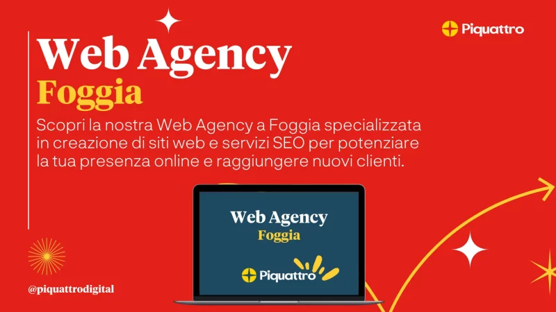 Pubblicità rossa per "Web Agency Foggia" raffigurante un computer portatile. Promuove la creazione di siti web e servizi SEO per migliorare la presenza online e attrarre nuovi clienti. Include il logo Piquattro Digital.