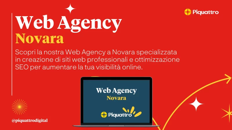 Pubblicità rossa per 'Web Agency Novara' di Piquattro, che evidenzia la loro specializzazione nella creazione di siti web professionali e nell'ottimizzazione SEO. L'immagine include un laptop e il tag di contatto @piquattrodigital.