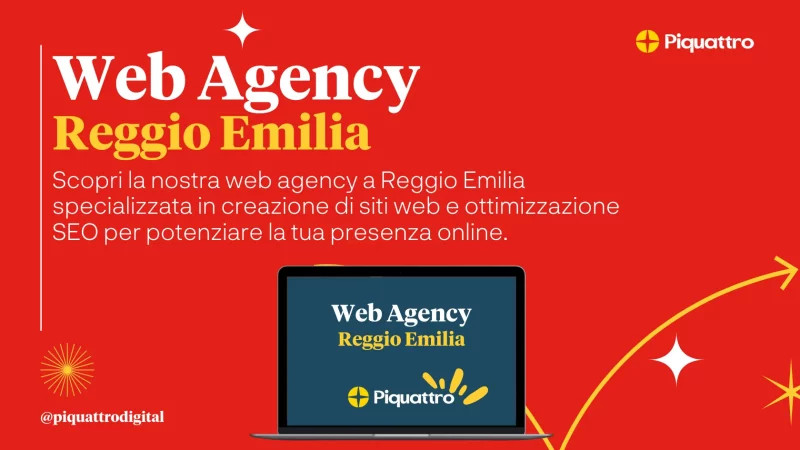 Immagine promozionale rossa per "Web Agency Reggio Emilia" di Piquattro, che mette in evidenza i loro servizi di creazione di siti web e ottimizzazione SEO per migliorare la presenza online. Presenta una grafica per laptop e un handle per i social media.