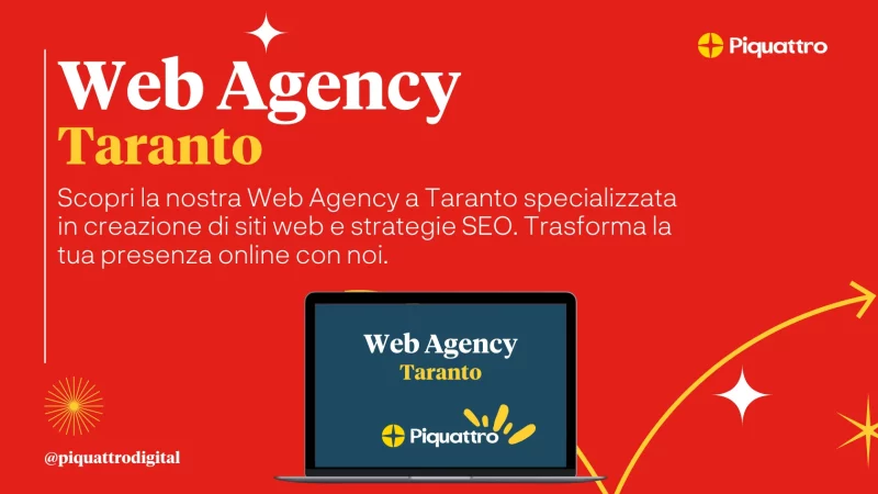 Un computer portatile con la scritta "Web Agency Taranto" sullo schermo è posizionato su uno sfondo rosso con un testo che promuove i servizi web e SEO a Taranto offerti da Piquattro.