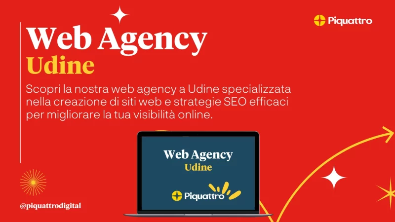 Immagine di un annuncio pubblicitario per un'agenzia web di Udine. Presenta uno sfondo rosso con testo su servizi SEO e sviluppo web. Include una grafica per laptop che mostra "Web Agency Udine" e il logo Piquattro.