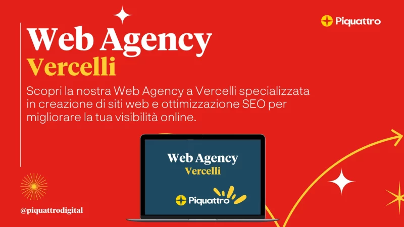 Pubblicità per Web Agency Vercelli di Piquattro. Presenta testo sull'offerta di servizi di creazione di siti web e ottimizzazione SEO e un laptop che mostra il nome dell'agenzia su uno sfondo rosso.